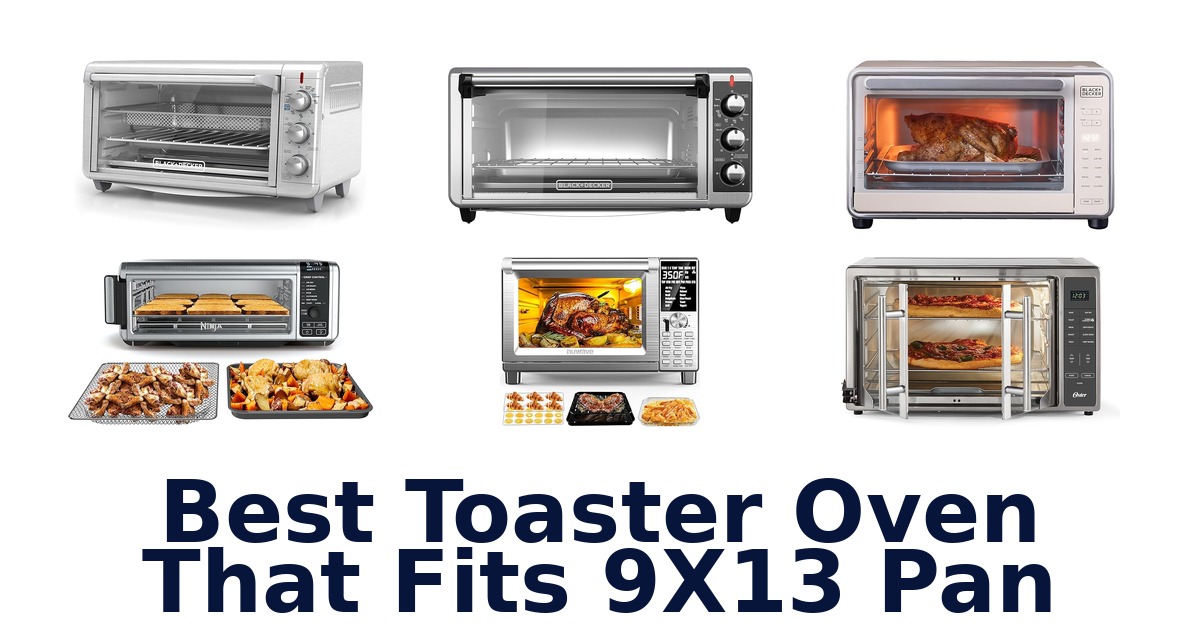 best toaster oven that fits 9x13 pan