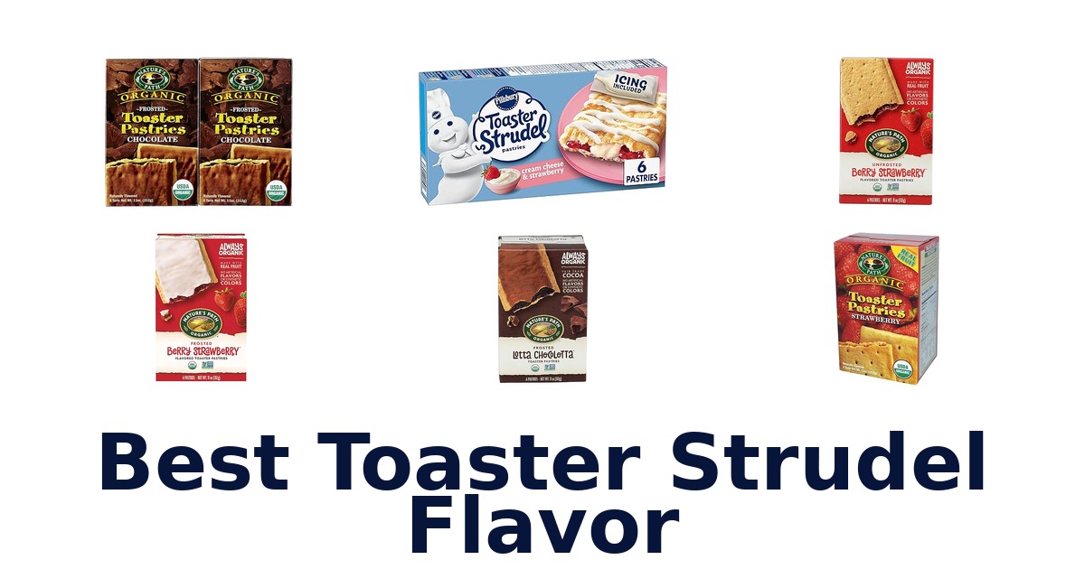 best toaster strudel flavor