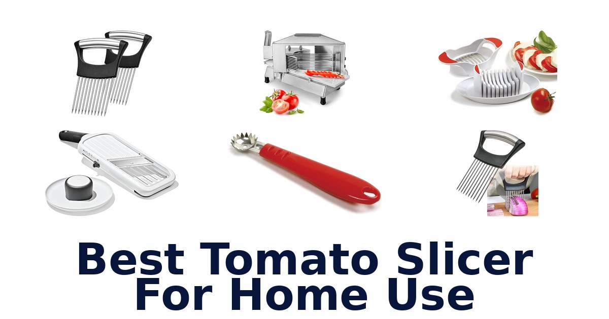best tomato slicer for home use
