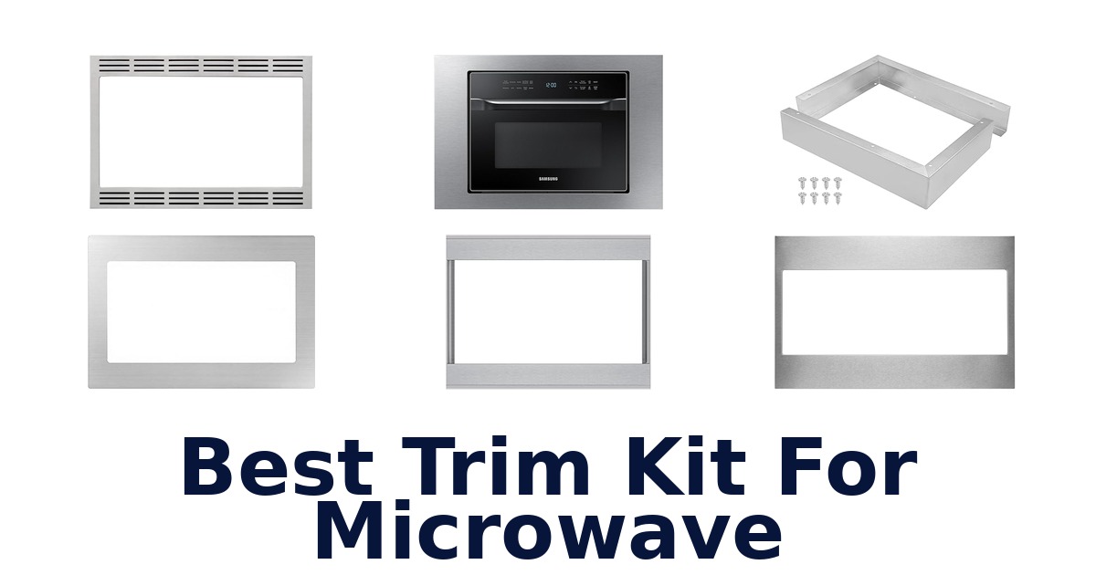 best trim kit for microwave