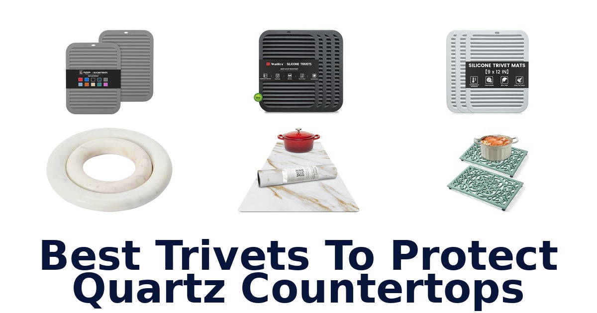 best trivets to protect quartz countertops