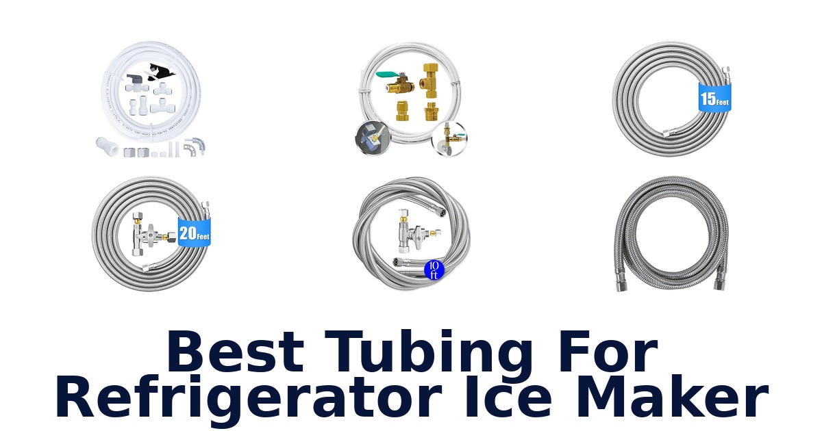 best tubing for refrigerator ice maker