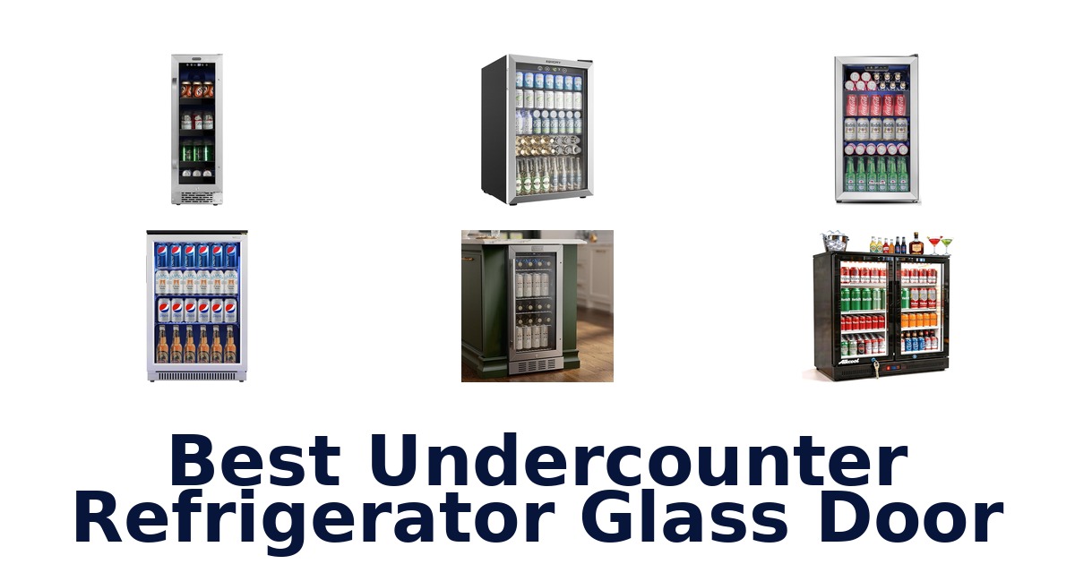best undercounter refrigerator glass door