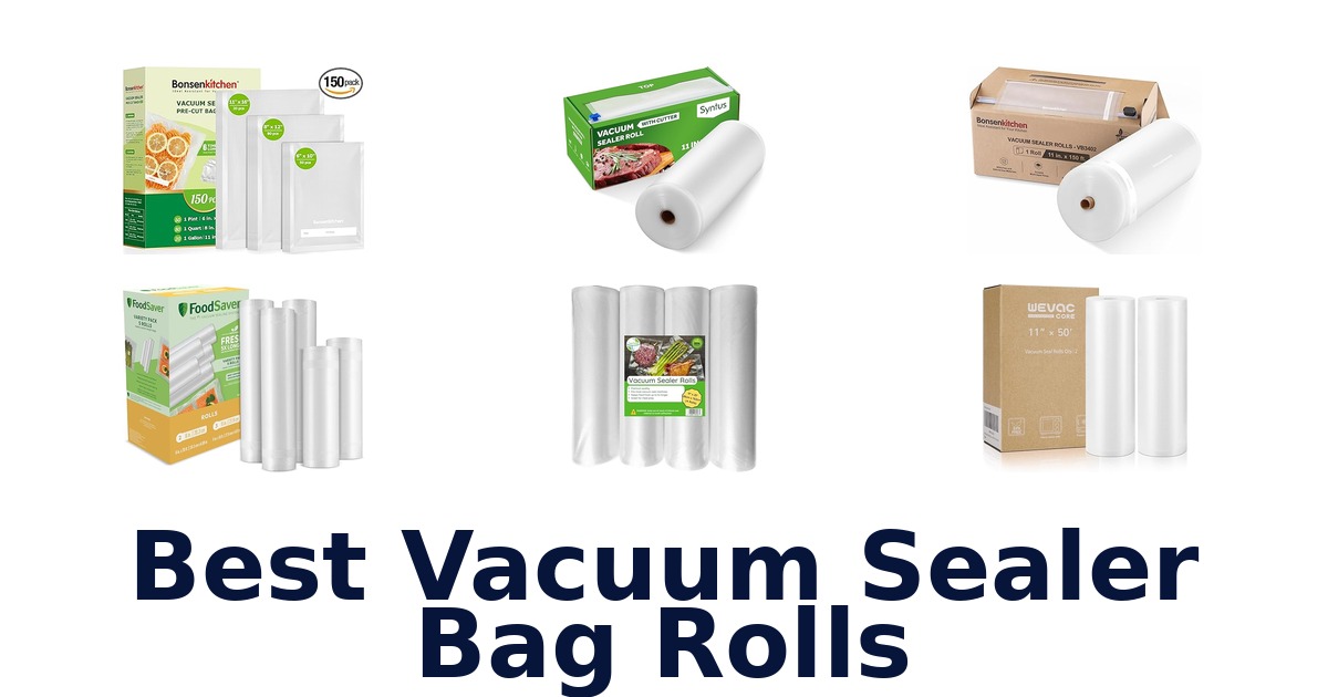 best vacuum sealer bag rolls