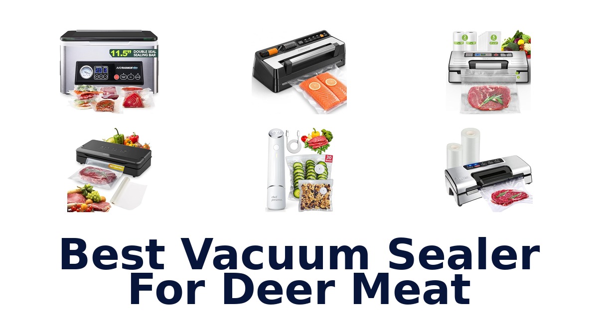 best vacuum sealer for deer meat