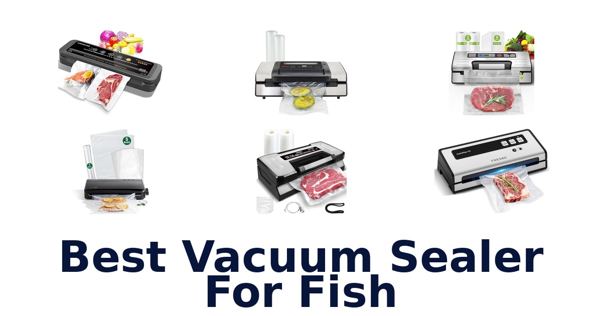 best vacuum sealer for fish