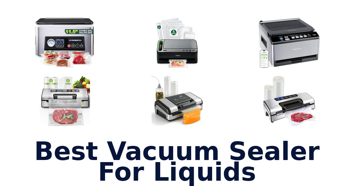 best vacuum sealer for liquids