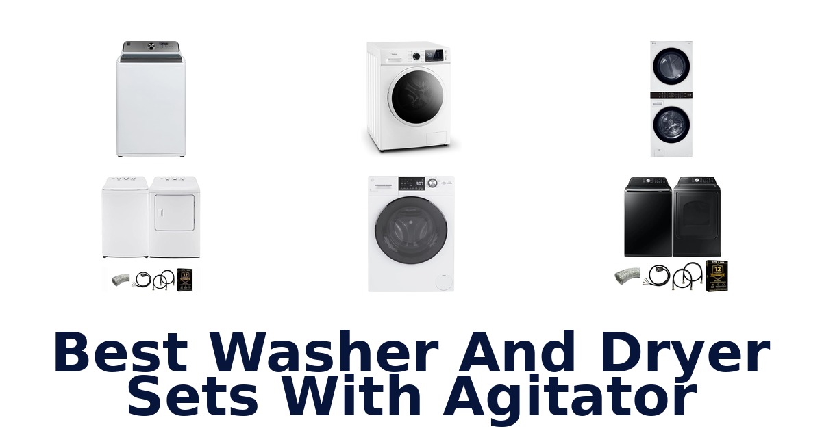 best washer and dryer sets with agitator