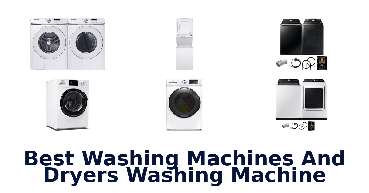 best washing machines and dryers washing machine