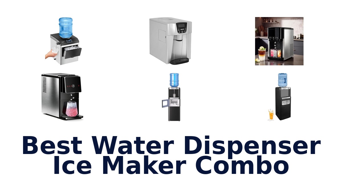 best water dispenser ice maker combo