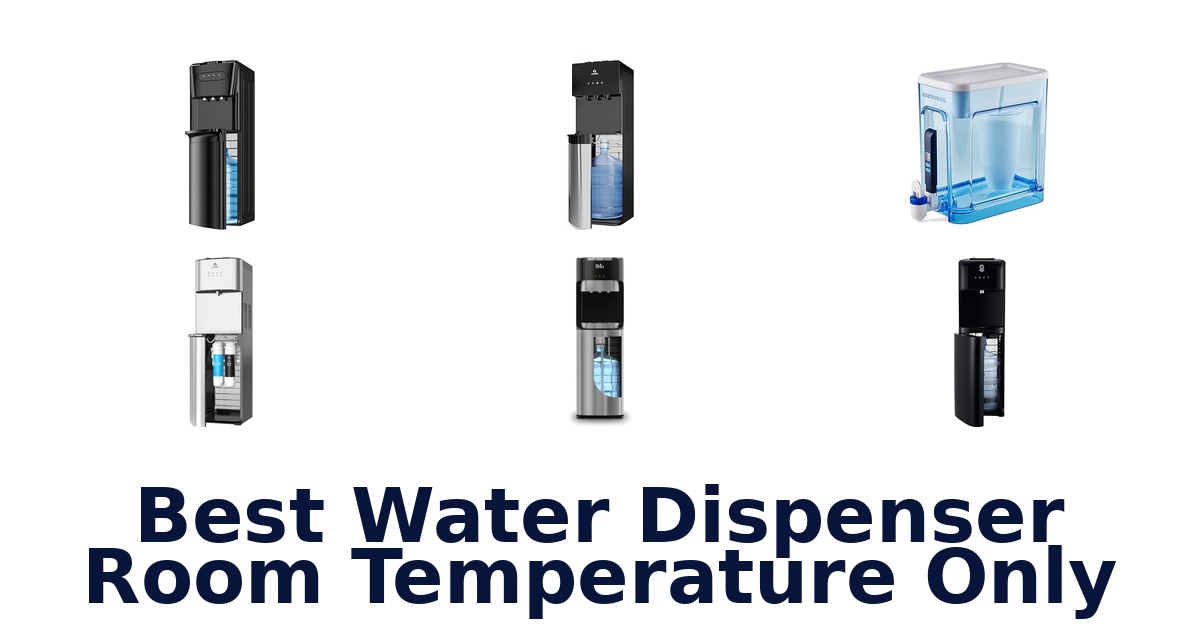 best water dispenser room temperature only