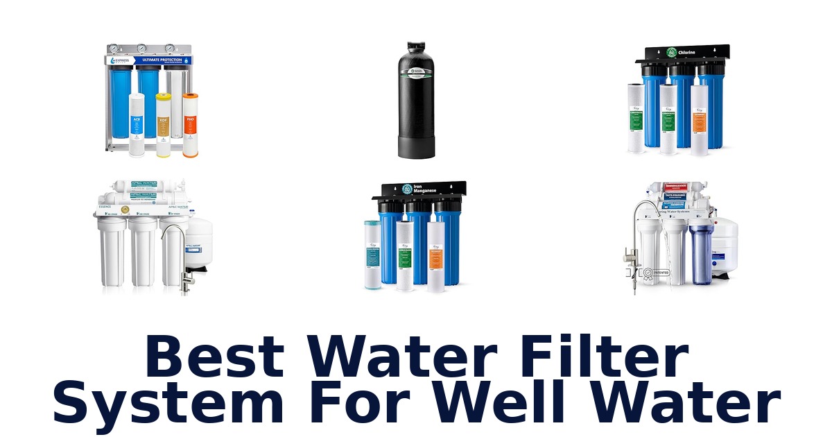 best water filter system for well water