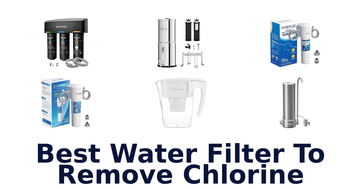 best water filter to remove chlorine