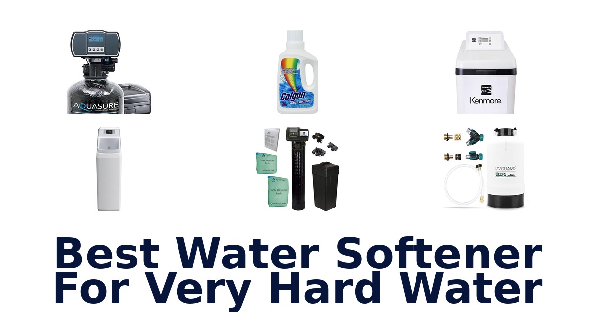 best water softener for very hard water