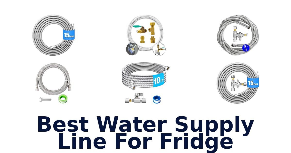 best water supply line for fridge