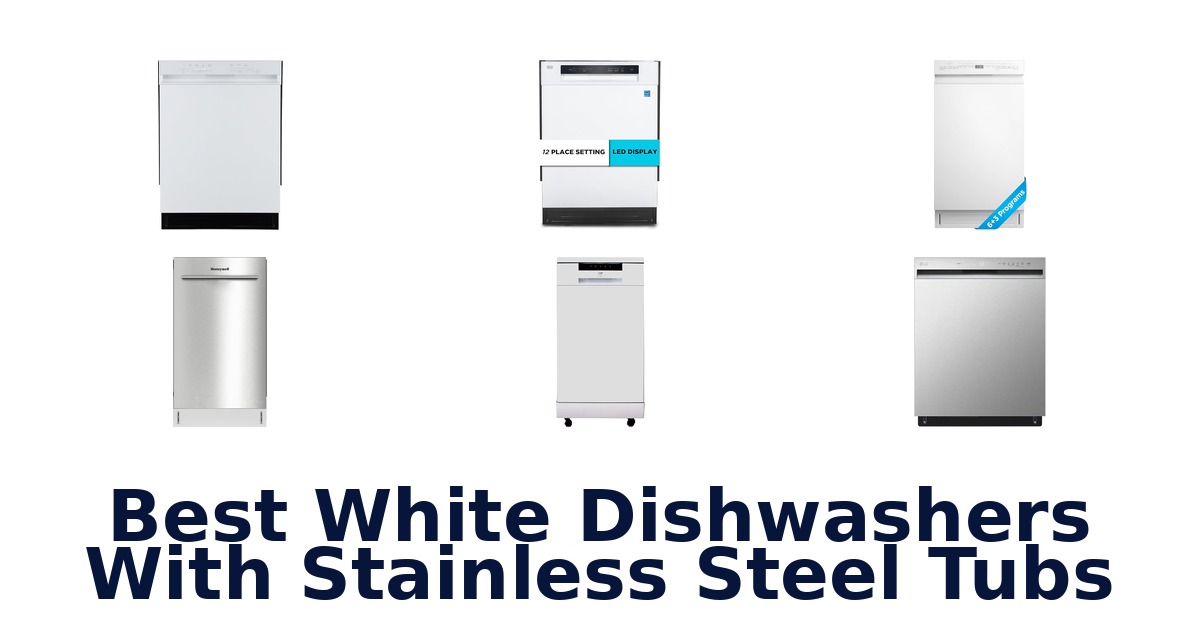 best white dishwashers with stainless steel tubs