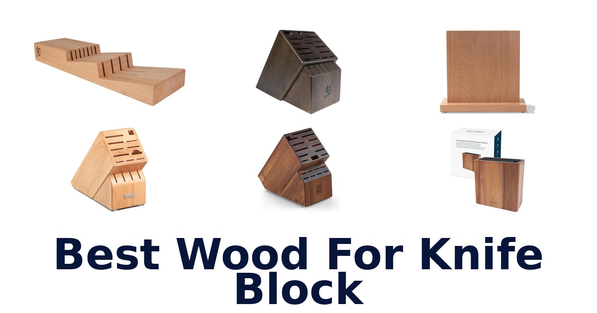 best wood for knife block