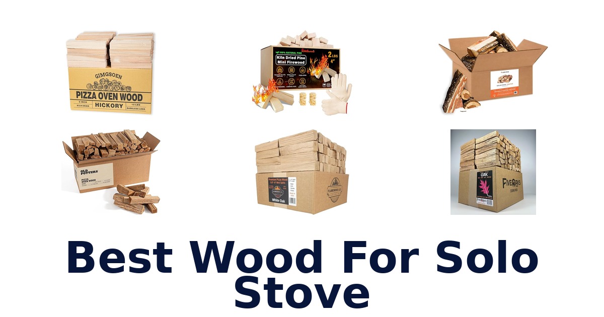 best wood for solo stove