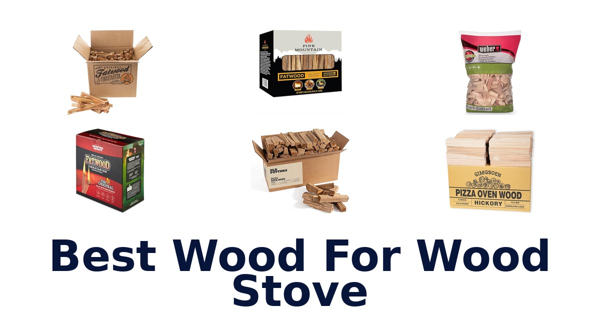 best wood for wood stove