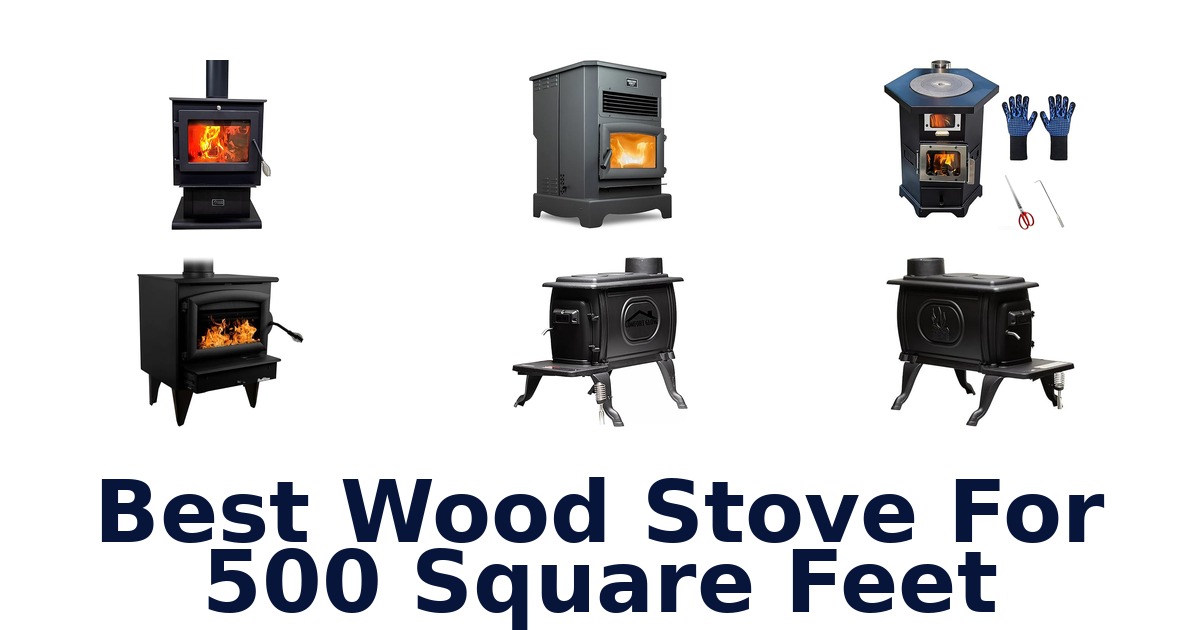 best wood stove for 500 square feet