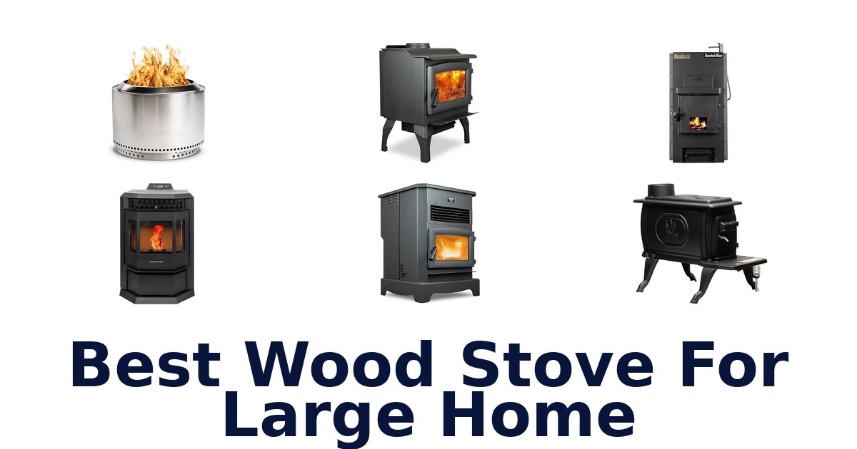 best wood stove for large home