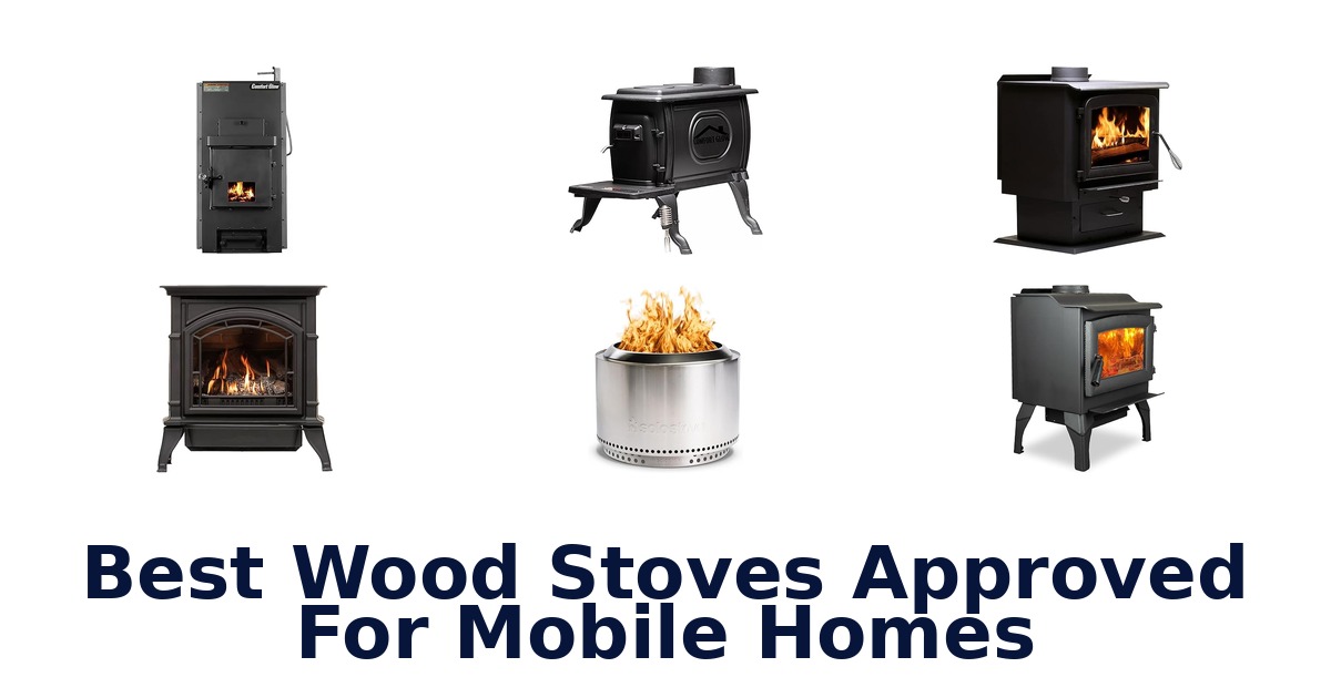 best wood stoves approved for mobile homes
