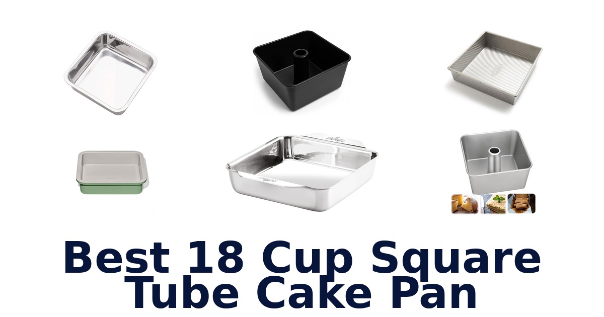 best 18 cup square tube cake pan