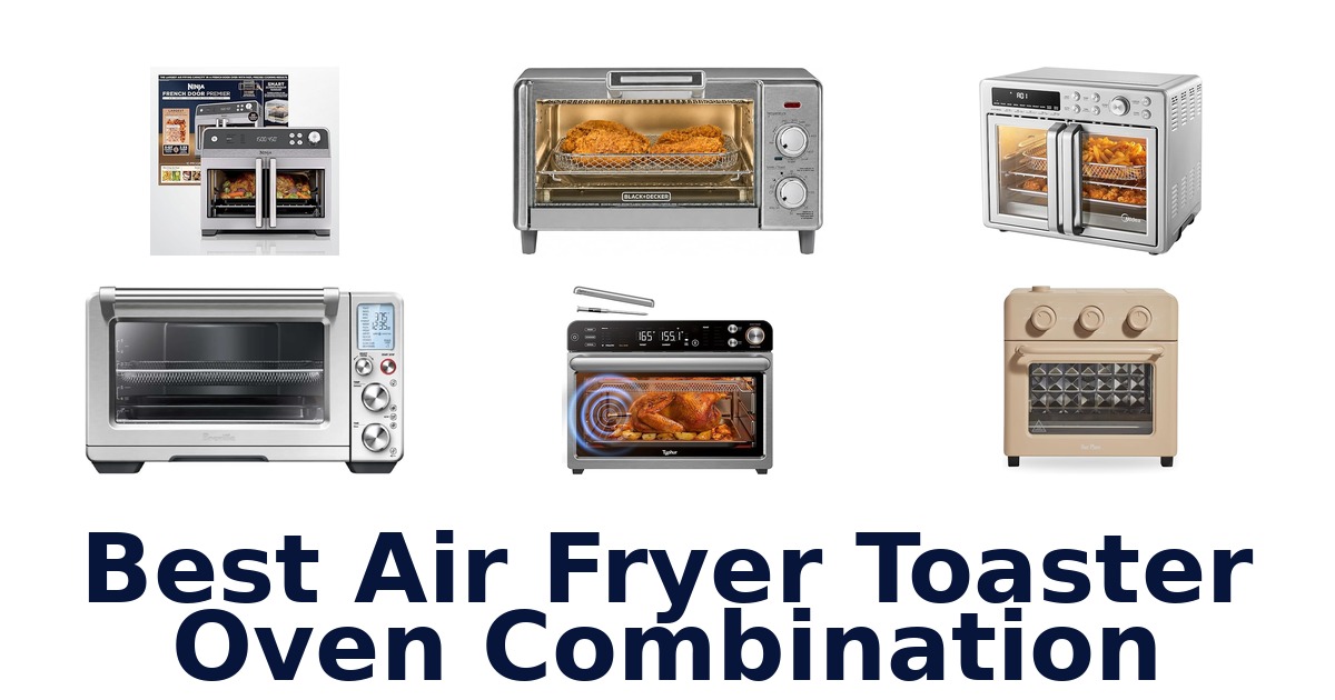 best air fryer toaster oven combination