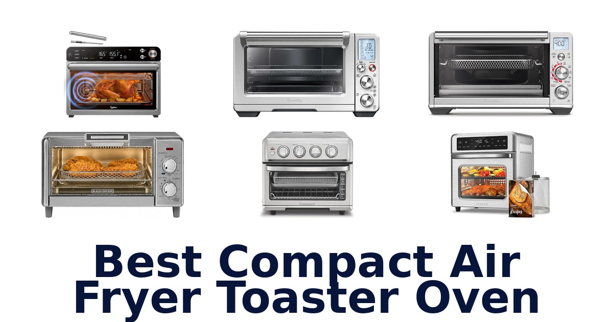best compact air fryer toaster oven
