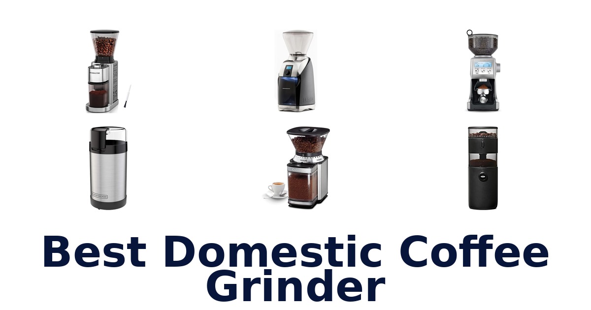 best domestic coffee grinder