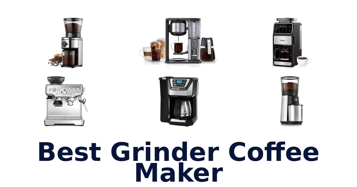best grinder coffee maker