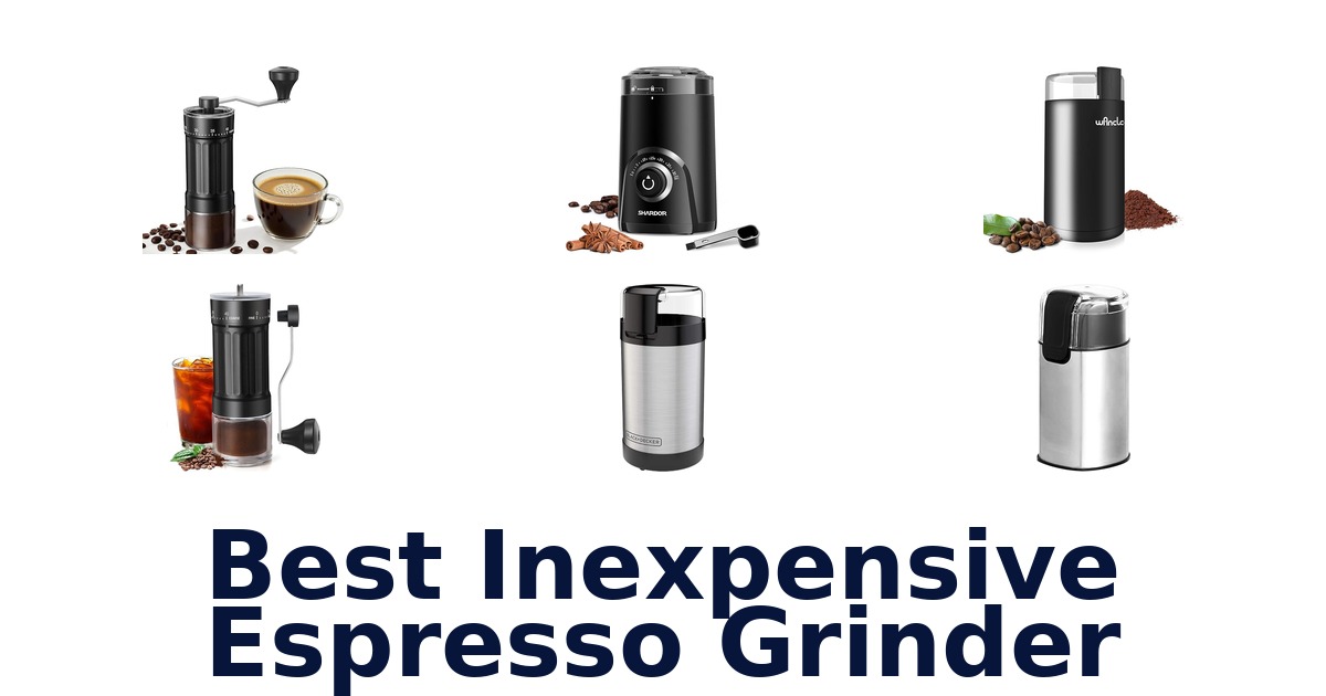 best inexpensive espresso grinder