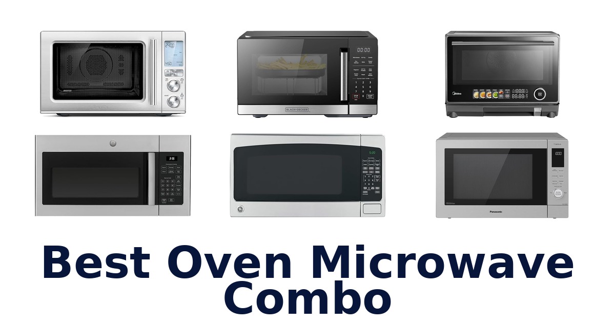 best oven microwave combo