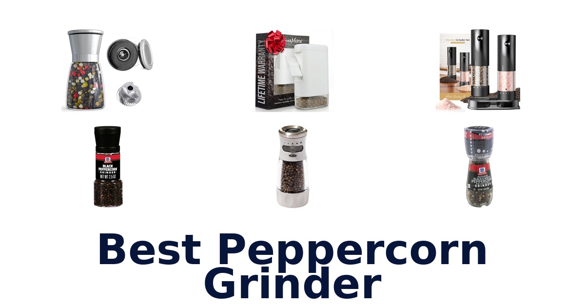 best peppercorn grinder