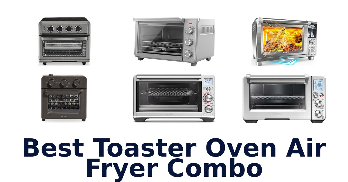 best toaster oven air fryer combo